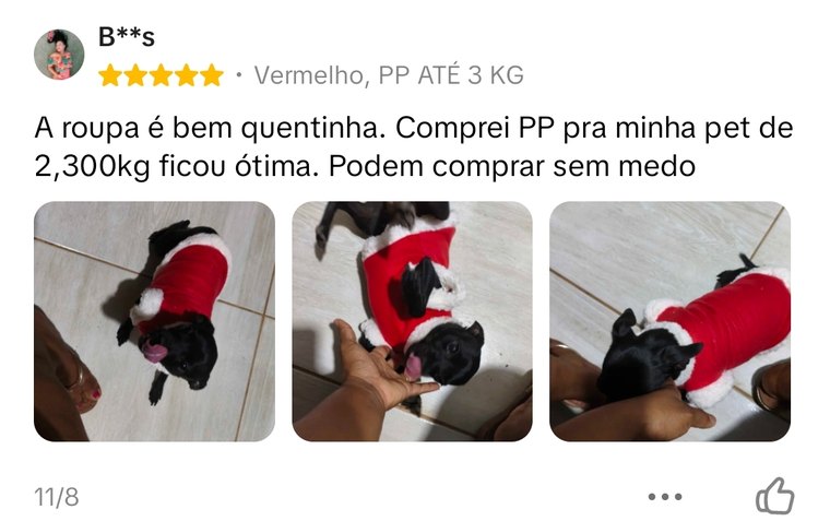 Avaliação cinco estrelas: a roupa é bem quentinha, comprei PP para minha pet de 2,3 quilos e ficou ótima, podem comprar sem medo.